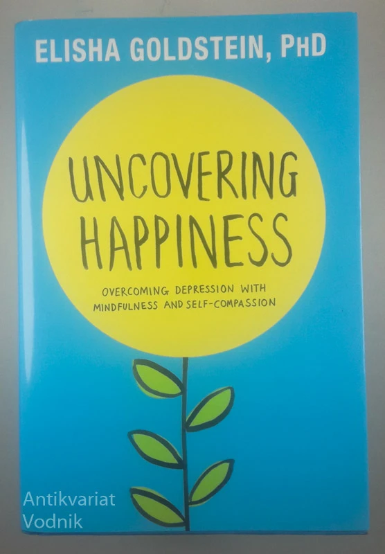 UNCOVERING HAPPINESS, Elisha Goldstein