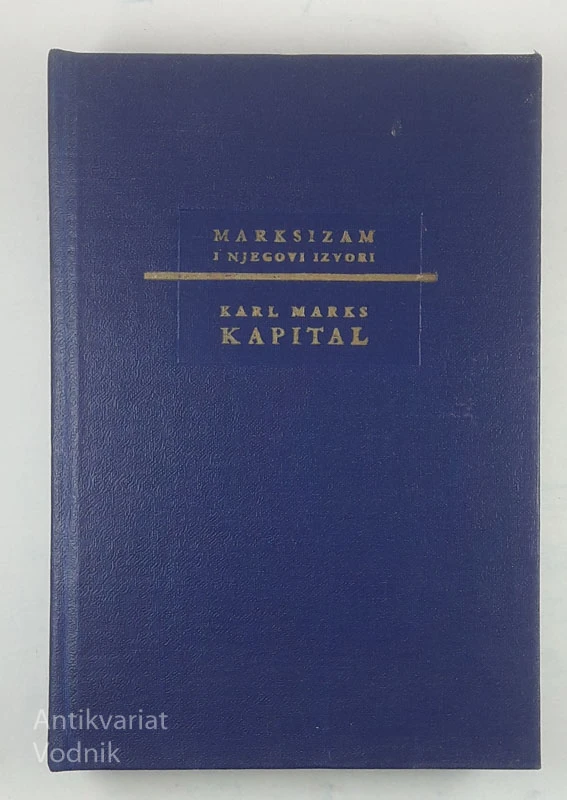 MARKSIZAM I NJEGOVI IZVORI: KAPITAL 1-5 DEL, K. Marx