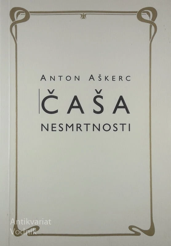 ČAŠA NESMRTNOSTI, Anton Aškerc
