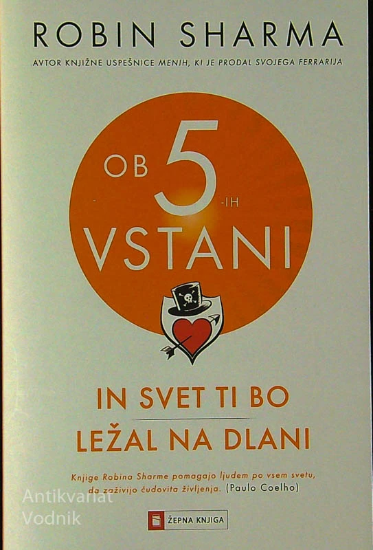 OB 5-IH VSTANI IN SVET TI BO LEŽAL NA DLANI, Robin Sharma
