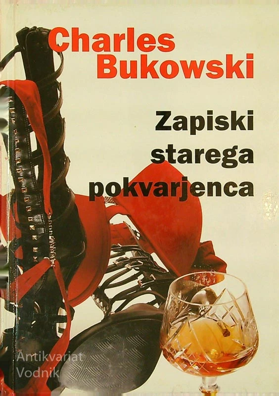 ZAPISKI STAREGA POKVARJENCA, Charles Bukowski