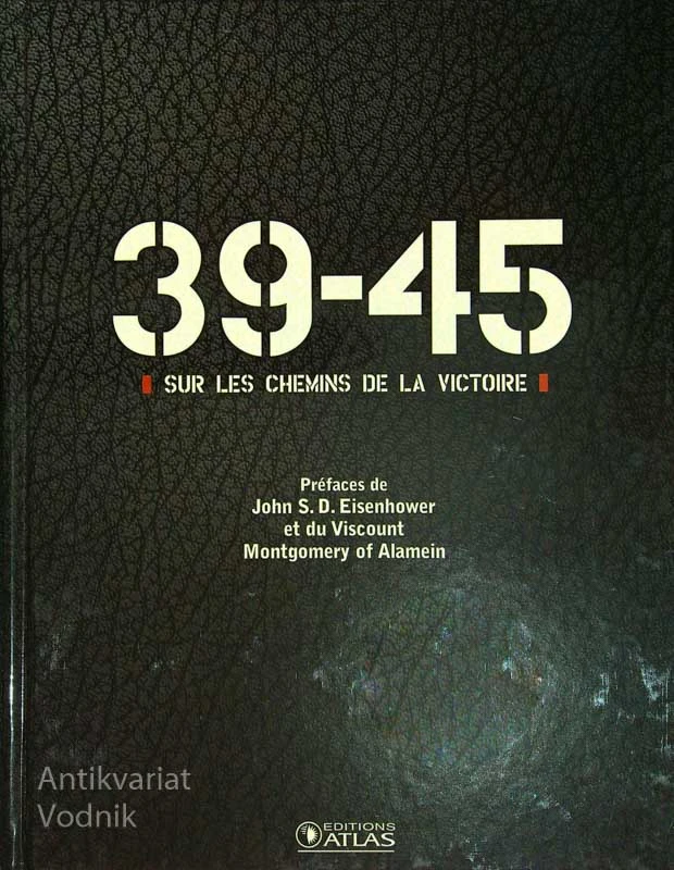 39-45 SUR LES CHEMINS DE LA VICTORIE