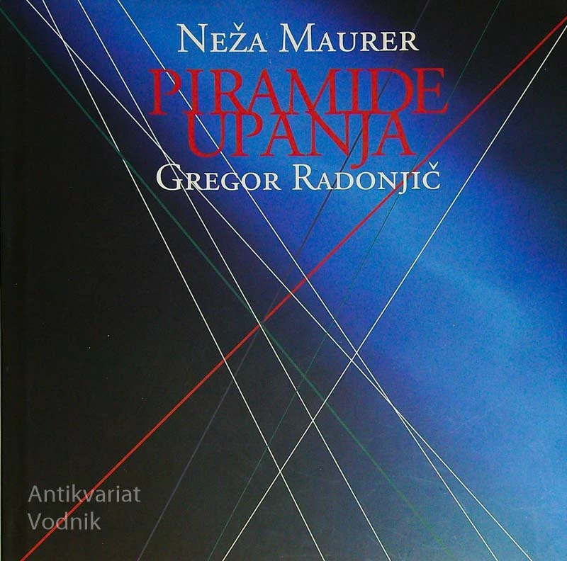 PIRAMIDE UPANJA, Neža Mauer in Gregor Radonjič