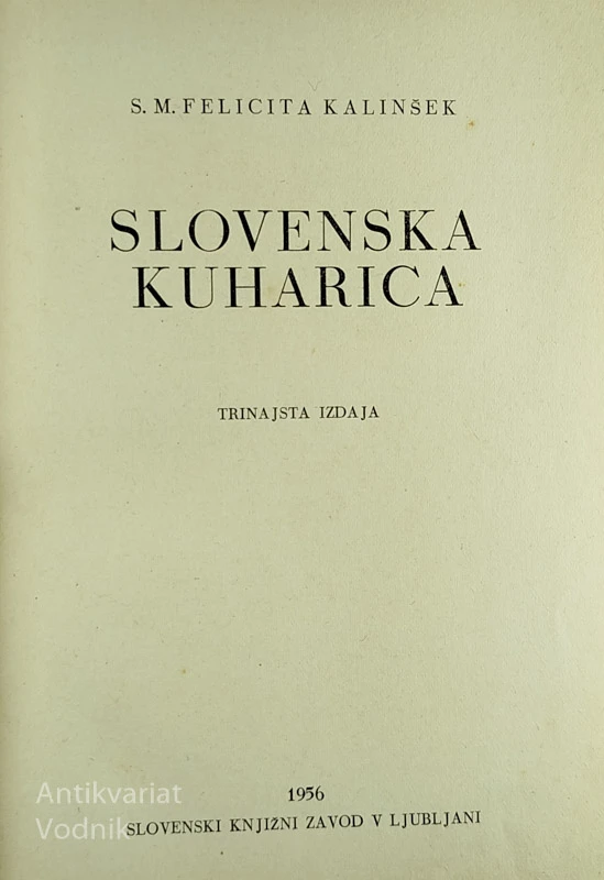 SLOVENSKA KUHARICA, S. M. Felicita Kalinšek