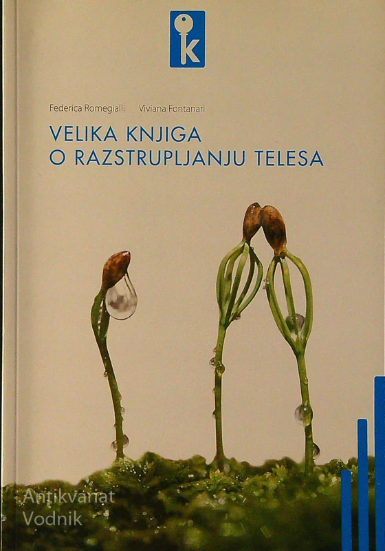 VELIKA KNJIGA O RAZSTRUPLJANJU TELESA, Federica Romegialli in Viviana Fontanari