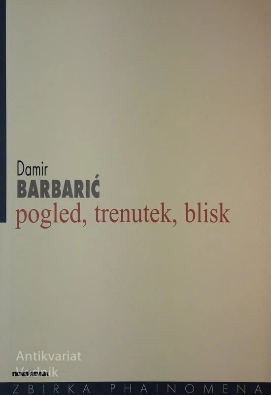 POGLED, TRENUTEK, BLISK, Damir Barbarić