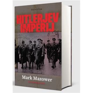 HITLERJEV IMPERIJ, Mark Mazower