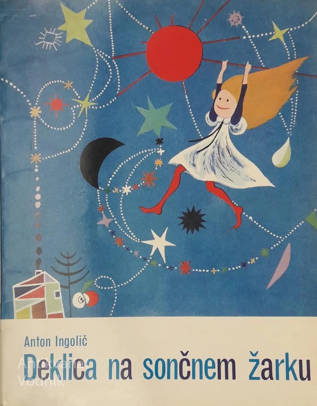DEKLICA NA SONČNEM ŽARKU Anton Ingolič Ilustr. Lidija Osterc