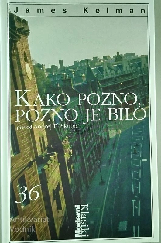 KAKO POZNO, POZNO JE BILO, James Kelman