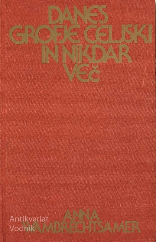 DANES GROFJE CELJSKI IN NIKDAR VEČ, Anna Wambrechtsamer