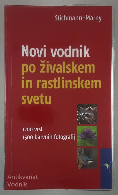 NOVI VODNIK PO ŽIVALSKEM IN RASTLINSKEM, Stichmann-Marny
