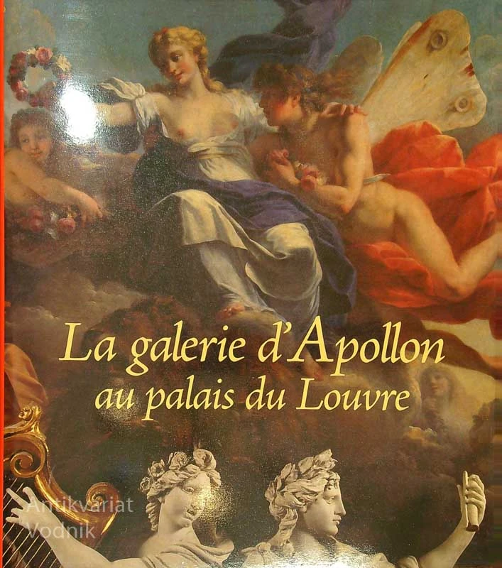 LA GALERIE D’APOLLON AU PALAIS DU LOUVRE, več avtorjev