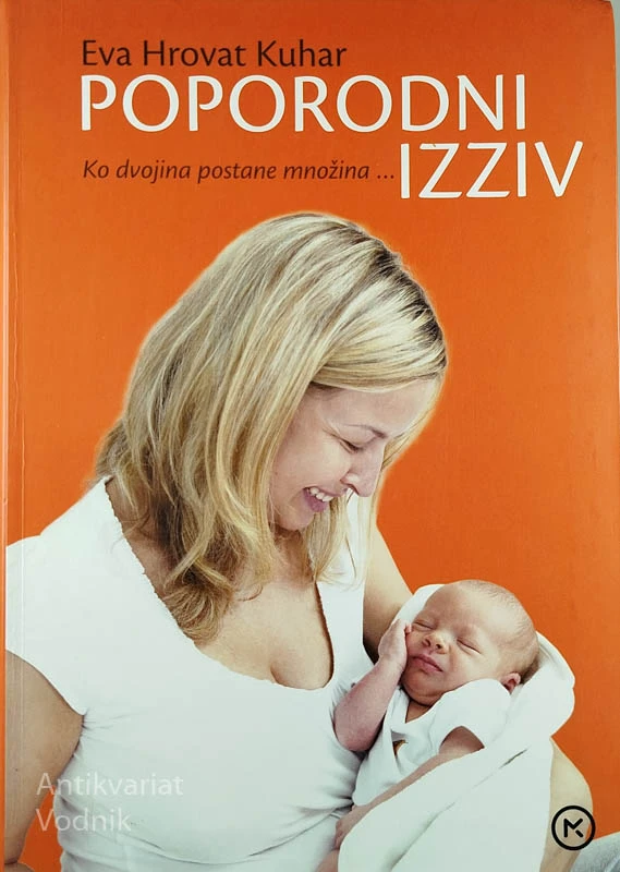 POPORODNI IZZIV; KO DVOJINA POSTANE MNOŽINA…, Eva Hrovat Kuhar