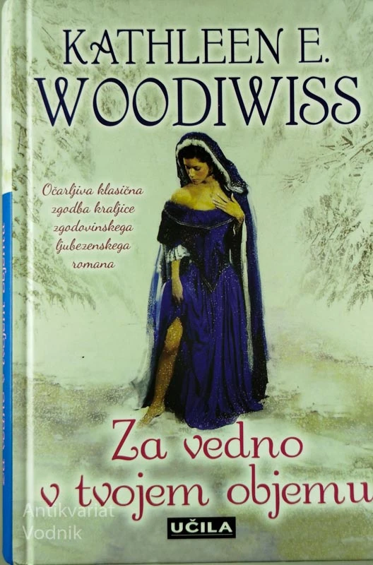 ZA VEDNO V TVOJEM OBJEMU, Kathleen E. Woodiwiss