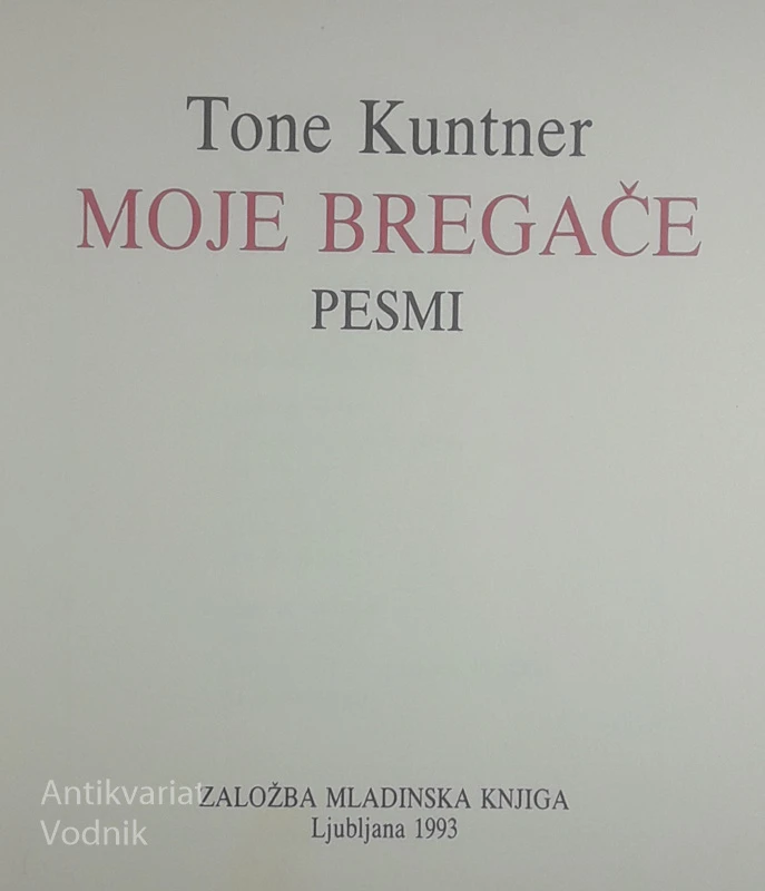 MOJE BREGAČE; PESMI, Tone Kuntner