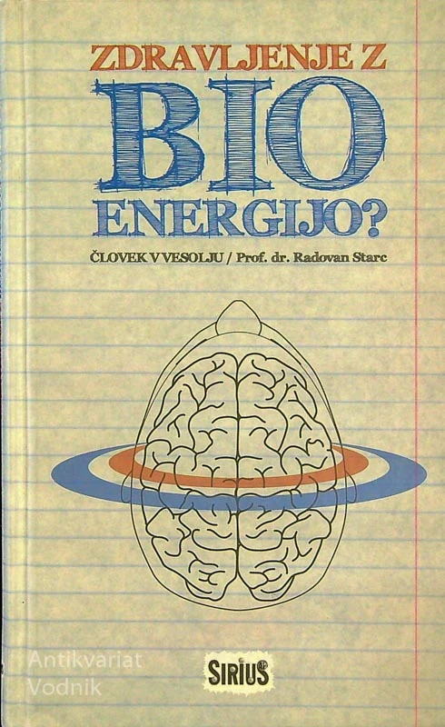 ZDRAVLJENJE Z BIOENERGIJO?, prof. dr. Radovan Starc