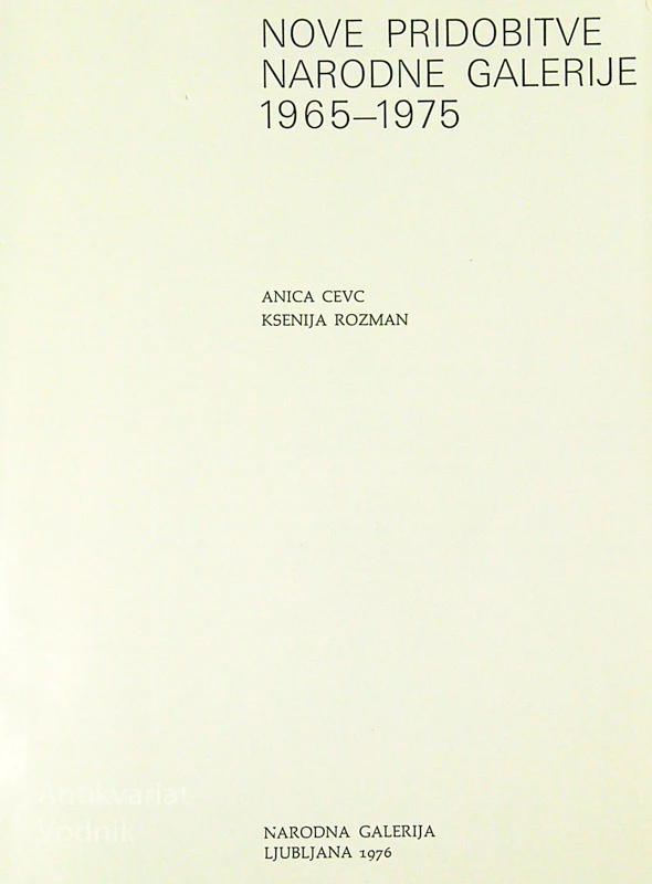 NOVE PRIDOBITVE NARODNE GALERIJE 1965-1975, Anica Cevc