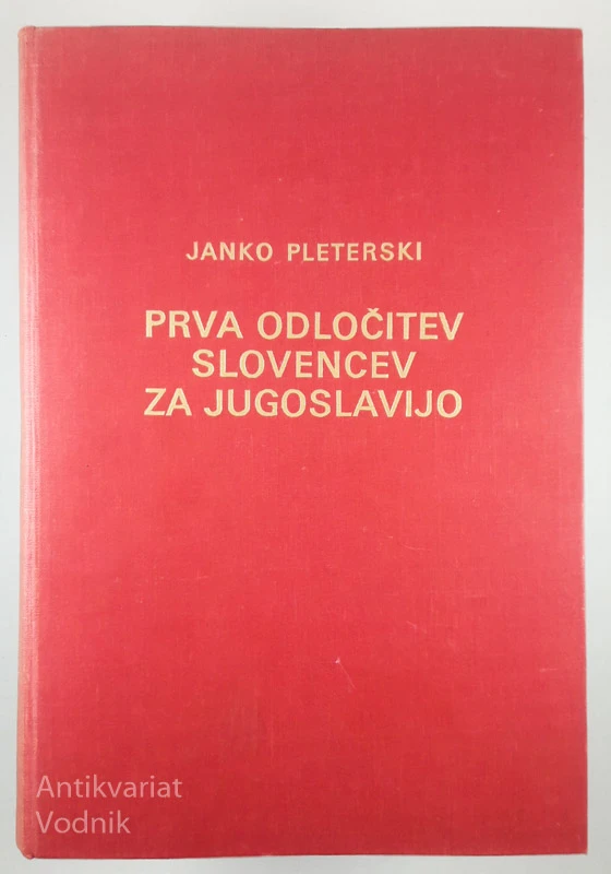 PRVA ODLOČITEV SLOVENCEV ZA JUGOSLAVIJO, Janko Pleterski