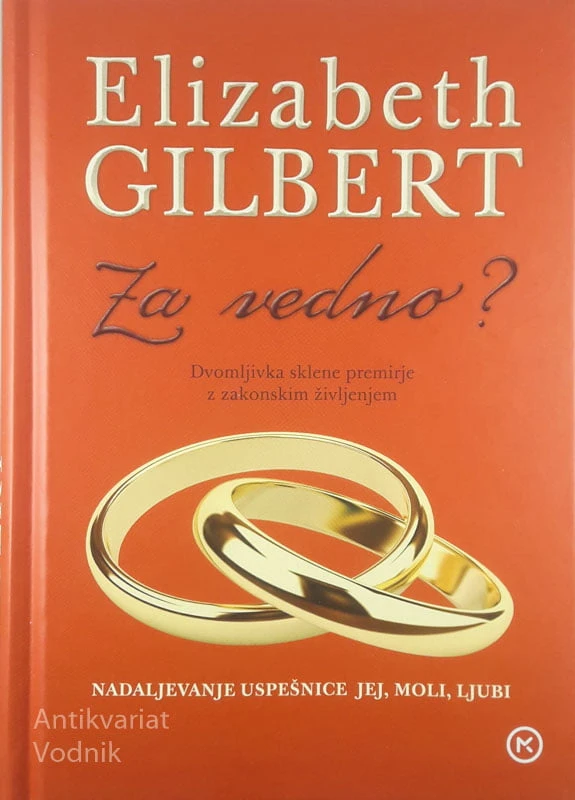 ZA VEDNO?, Elizabeth Gilbert