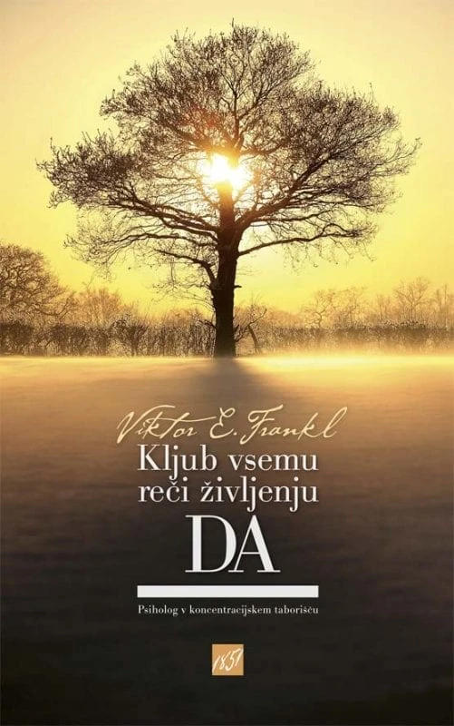 KLJUB VSEMU REČI ŽIVLJENJU DA, Viktor E. Frankl