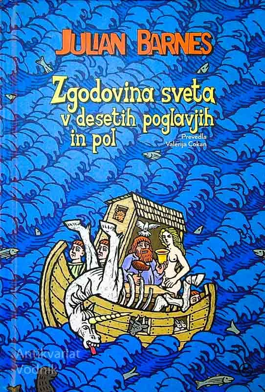 ZGODOVINA SVETA V DESETIH POGLAVJIH IN POL, Julian Barnes