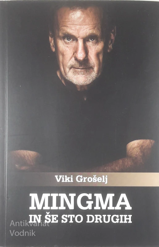 MINGMA IN ŠE STO DRUGIH, Viki Grošelj