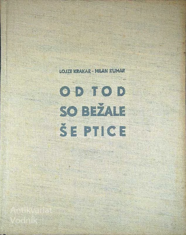 OD TOD SO BEŽALE ŠE PTICE, Lojze Krakar in Milan Kumar