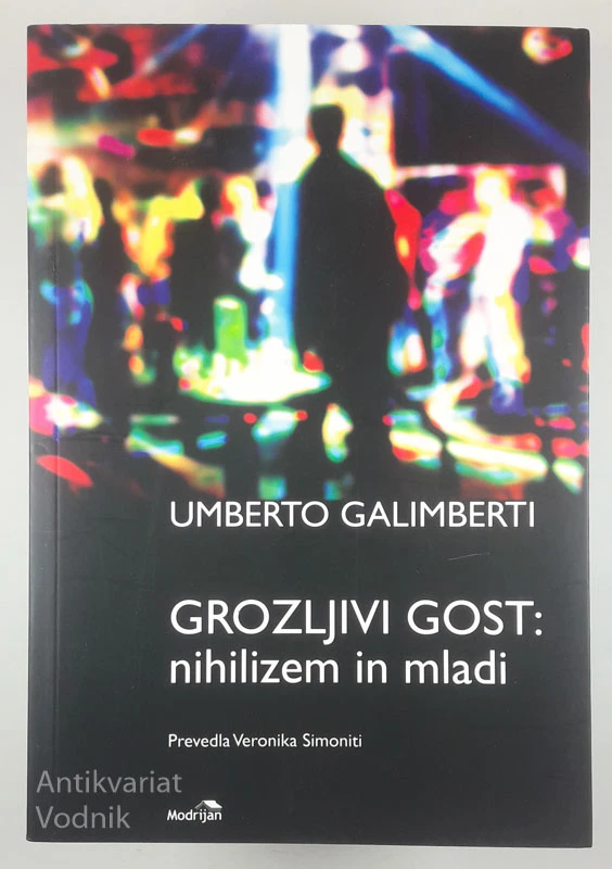 GROZLJIVI GOST: NIHILIZEM IN MLADI, Umberto Galimberti
