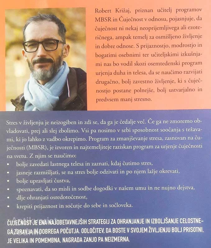 ČUJEČNOST: TRENING ZA OBLADOVANJE STRESA IN POPOLNO PRISOTNOST V ŽIVLJENJU, Robert Križaj