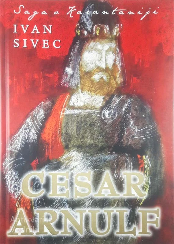 CESAR ARNULF, Ivan Sivec (Saga o Karantaniji 2. del)