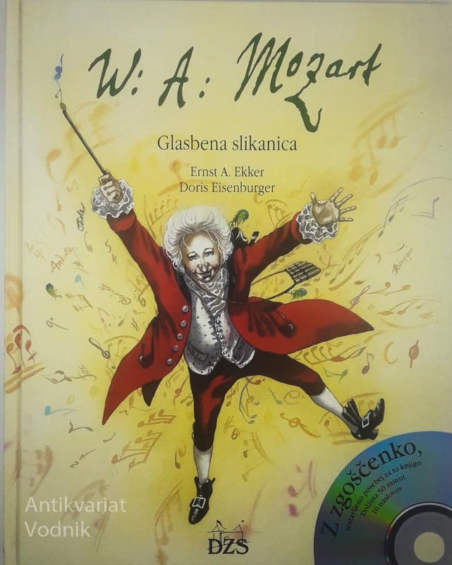 WOLFANG AMADEUS MOZART; GLASBENA SLIKANICA, Ernest A. Ekker in Doris Eisenburger