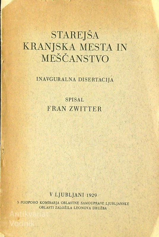 STAREJŠA KRANJSKA MESTA IN MEŠČANSTVO, Fran Zwitter