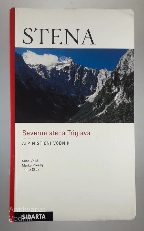 STENA – SEVERNA STENA TRIGLAVA, ALPINISTIČNI VODNIK, M. Valič, M. Prezelj & J. Skok