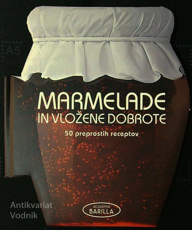 MARMELADE IN VLOŽENE DOBROTE; 50 preprostih receptov, M. Grazia, M. Villa
