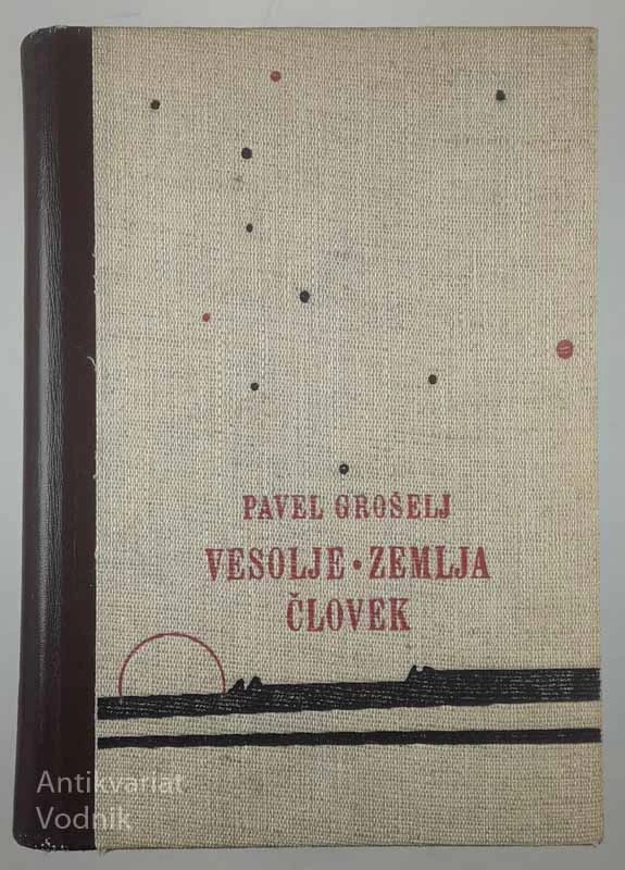 VESOLJE ZEMLJA ČLOVEK, Pavel Grošelj