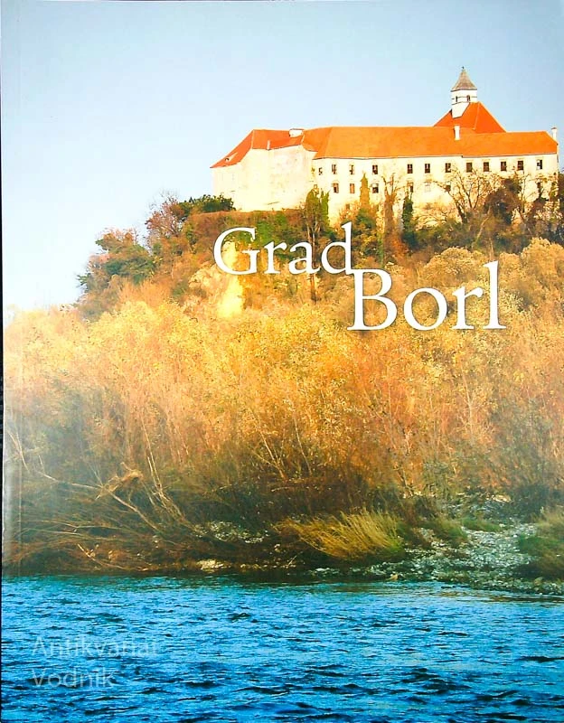 GRAD BORL, več avtorjev