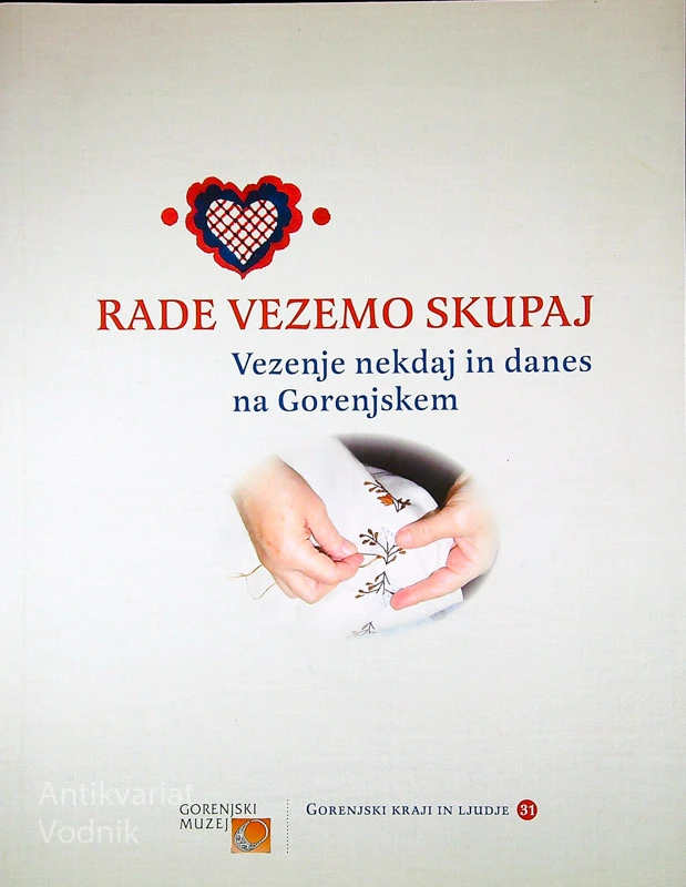 RADE VEZEMO SKUPAJ; VEZENJE NEKDAJ IN DANES NA GORENJSKEM