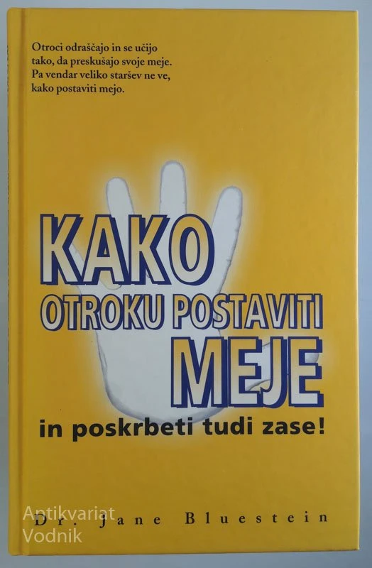 KAKO OTROKU POSTAVITI MEJE IN POSKRBETI TUDI ZASE! Dr. Jane Bluestein