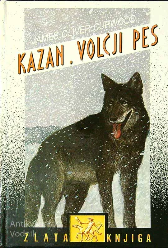 KAZAN, VOLČJI PES, James Oliver Curwood