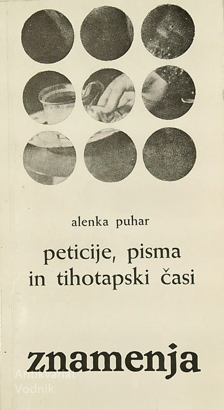 PETICIJE, PISMA IN TIHOTAPSKI ČASI, Alenka Puhar