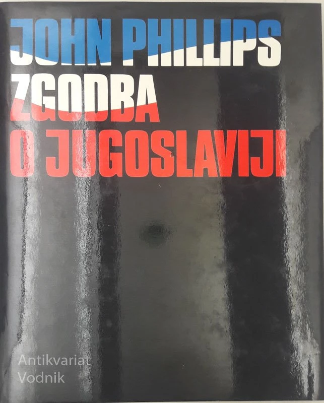 John Phillips, ZGODBA O JUGOSLAVIJI