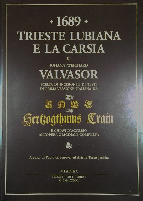 TRIESTE LUBIANA E LA CARSA di Johann Weichard Valvasor