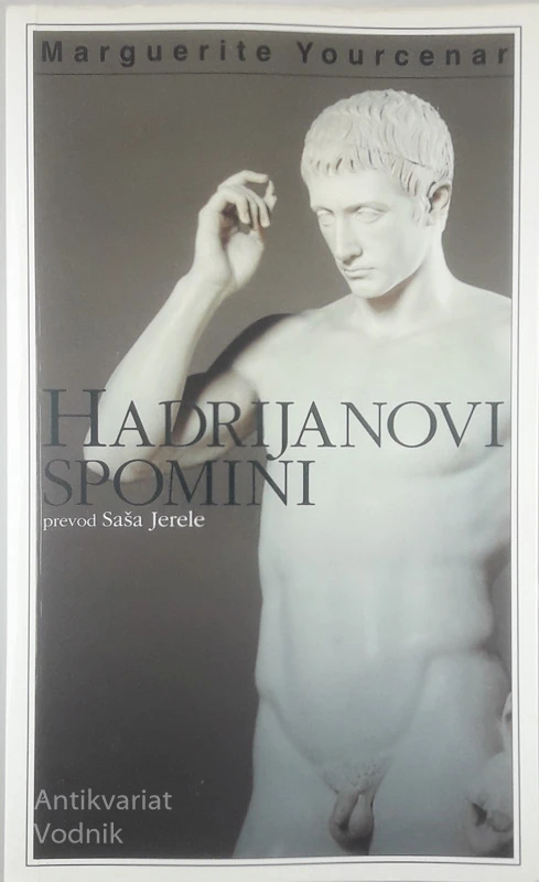 HADRIJANOVI SPOMINI, Marguerite Yourcenar