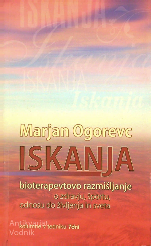 ISKANJA; BIOTERAPEVTOVO RAZMIŠLJANJE, Marjan Ogorevc