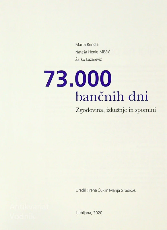 73.000 BANČNIH DNI; Zgodovina, izkušnje in spomini, M. Rendla, N. Henig Miščič, Ž. Lazarević