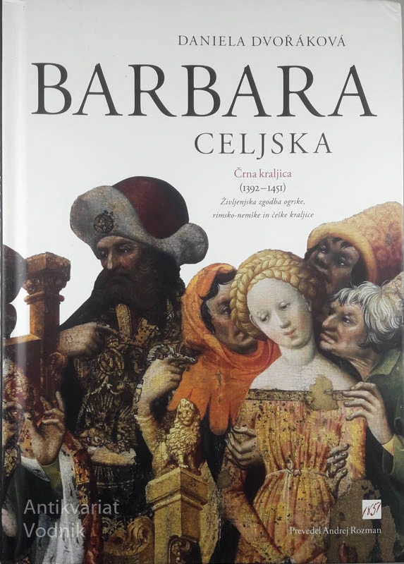 BARBARA CELJSKA – ČRNA KRALJICA, Daniela Dvorakova