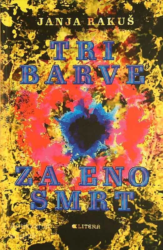 TRI BARVE ZA ENO SMRT, Janja Rakuš