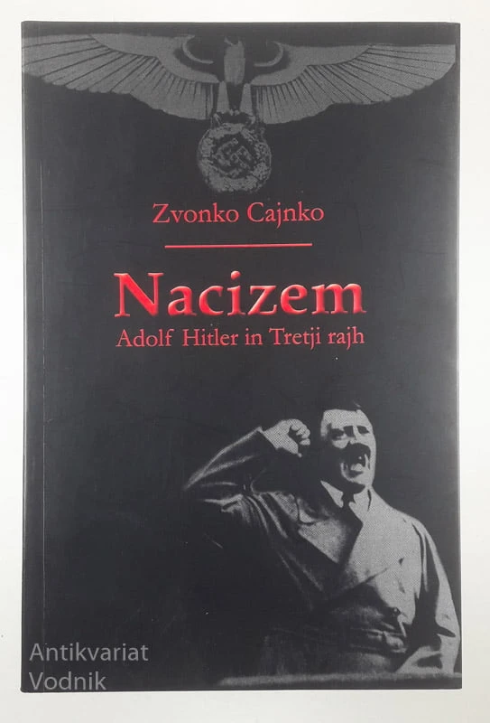 NACIZEM; ADOLF HITLER IN TRETJI RAJH, Zvonko Cajnko