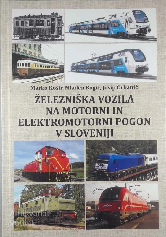 ŽELEZNIŠKA VOZILA NA MOTORNI IN ELEKTROMOTORNI POGON V SLOVENIJI, Marko Košir, Mladen Bogić in Josip Orbanić
