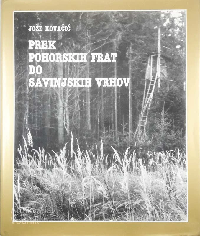 PREK POHORSKIH FRAT DO SAVINJSKIH VRHOV, Jože Kovačič